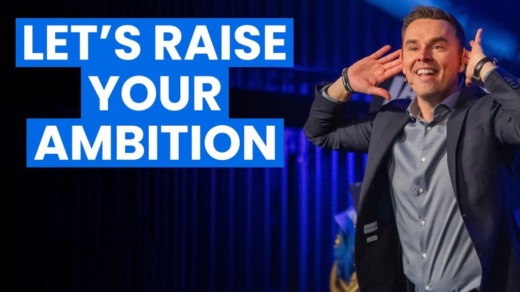 Why You Need to Raise Your Ambition NOW